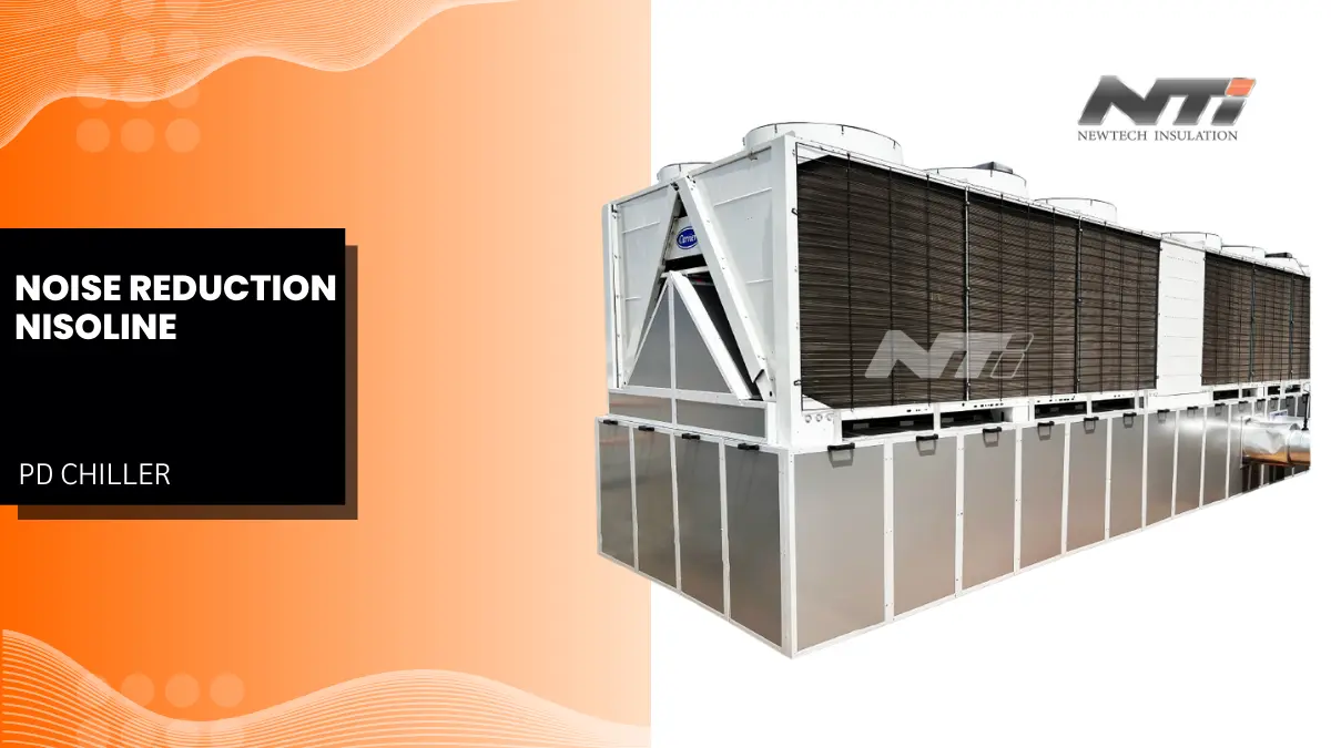 ระบบกันเสียงชิลเลอร์ Chiller Noise Reduction Nisoline PD Chiller นิวเทคอินซูเลชั่น 2
